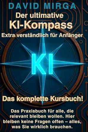 Der ultimative KI-Kompass – E-Book von David Mirga, 598 Seiten